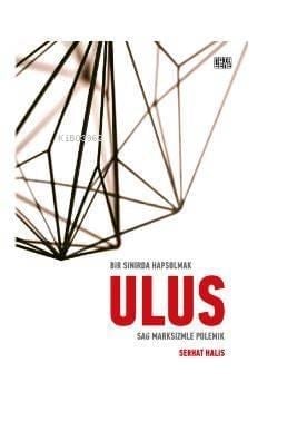 Bir Sınırda Hapsolmak - Ulus; Sağ Marksizmle Polemik