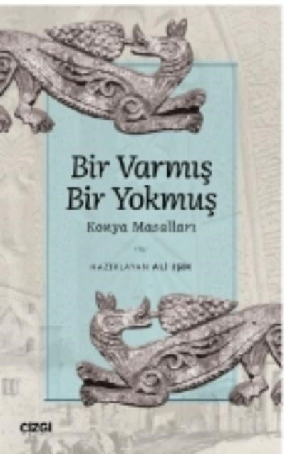 Bir Varmış Bir Yokmuş - Konya Masalları