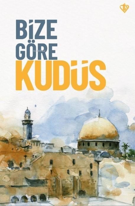 Bize Göre Kudüs