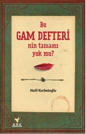 Bu Gam Defteri'nin Tamamı Yok mu?