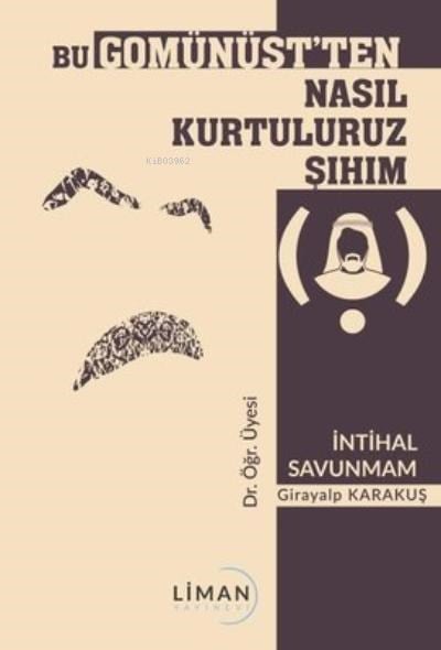 Bu Gomünüst'ten Nasıl Kurtuluruz Şıhım;İntihal Savunmam