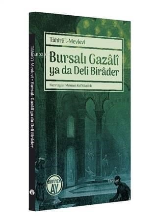 Bursalı Gazali ya da Deli Birader