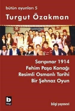 Bütün Oyunları 5; Sarıpınar 1914, Fehim Paşa Konağı