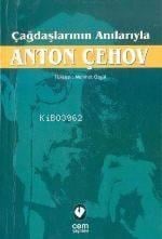 Çağdaşlarının Anılarıyla Anton Çehov