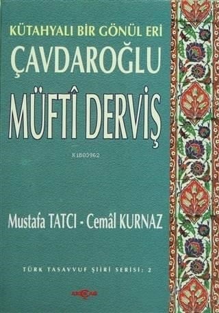 Çavdaroğlu Müfti Derviş Kütahyalı Bir Gönül Eri
