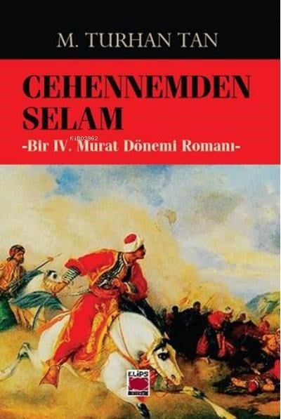 Cehennemden Selam         ;-Bir IV. Murat Dönemi Romanı-