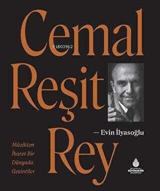 Cemal Reşit Rey - Müzikten İbaret Bir Dünyada Gezintiler