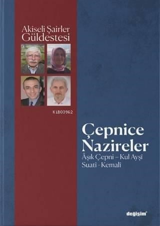 Çepnice Nazireler; Aşık Çepni, Kul Ayşi, Suatî, Kemali