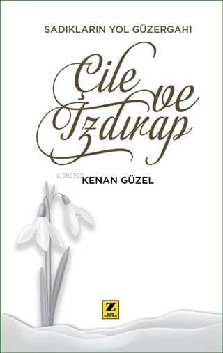 Çile ve Izdırap; Sadıkların Yol Güzergahı