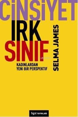 Cinsiyet, Irk, Sınıf; Kadınlardan Yeni Bir Bakış Açısı