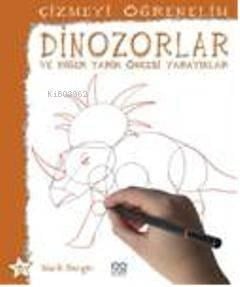 Çizmeyi Öğrenelim - Dinazorlar ve Diğer Tarih Öncesi Yaratıklar