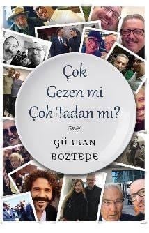 Çok Gezen mi Çok Tadan mı?