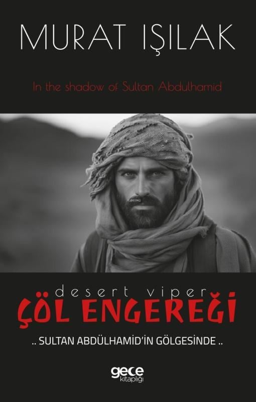 Çöl Engereği;Sultan Abdülhamid’in Gölgesinde