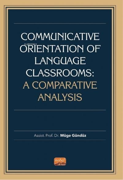 Communicative Orientation Of Language Classrooms: A Comparative Analysis