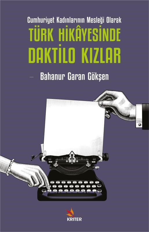 Cumhuriyet Kadınlarının Mesleği Olarak Türk Hikâyesinde Daktilo Kızlar