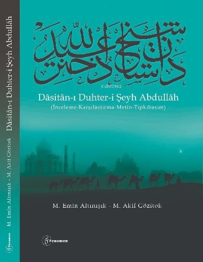 Dâsitân-ı Duhter-i Şeyh Abdullâh ;(İnceleme-Karşılaştırma-Metin-Tıpkıbasım)