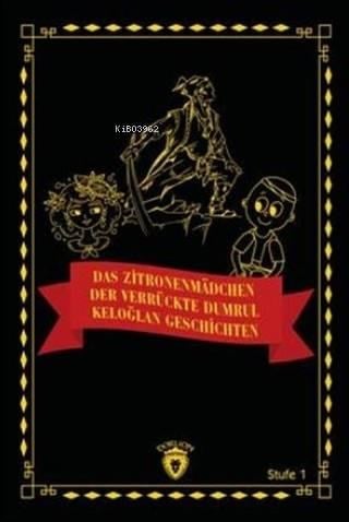 Das Zitronenmadchen - Der Verrückte Dumrul- Keloğlan Geschichten