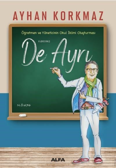 De Ayrı ;Öğretmen ve Yöneticinin Okul İklimi Oluşturması