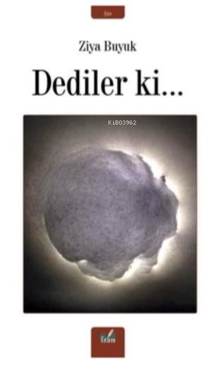 Dediler ki...