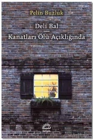 Deli Bal - Kanatları Ölü Açıklığında