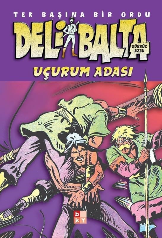 Deli Balta - Uçurum Adası;Tek Başına Bir Ordu