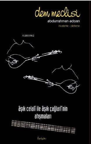 Dem Meclisi; Aşık Celali ile Aşık Çağları'nın Atışmaları