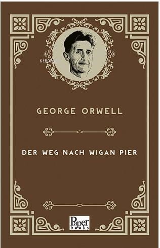 Der Weg Nach Wigan Pier