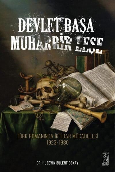 Devlet Başa Muharrir Leşe, Türk Romanında İktidar Mücadelesi
