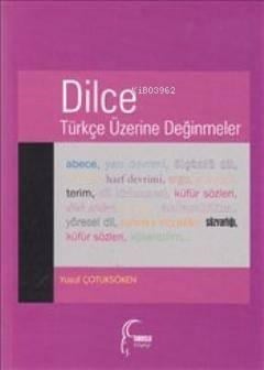 Dilce; Türkçe Üzerine Değinmeler
