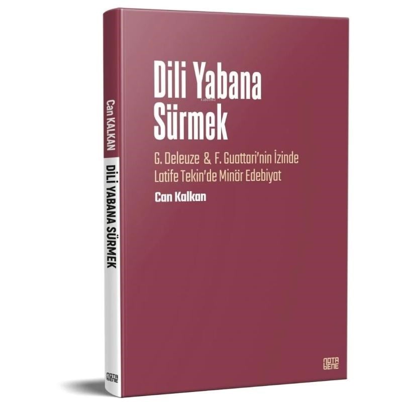 Dili Yabana Sürmek - G. Deleuze & F. Guattari’nin İzinde Latife Tekin’de Minör Edebiyat