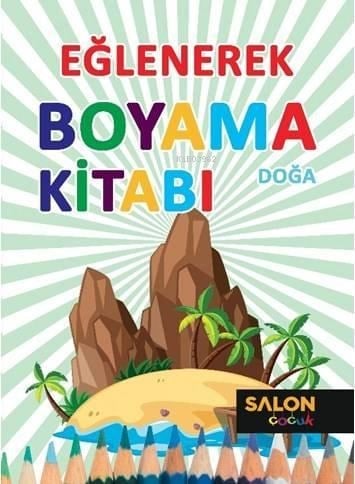 Doğa-Eğlenerek Boyama Kitabı
