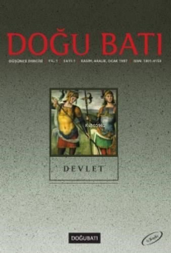 Doğu Batı Düşünce Dergisi Sayı:1 - Devlet; Kasım-Aralık-Ocak 1997