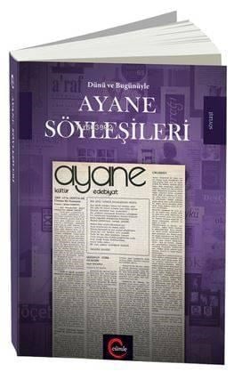 Dünü ve Bugünüyle Ayane Söyleşileri