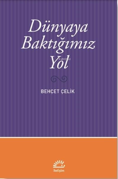 Dünyaya Baktığımız Yol