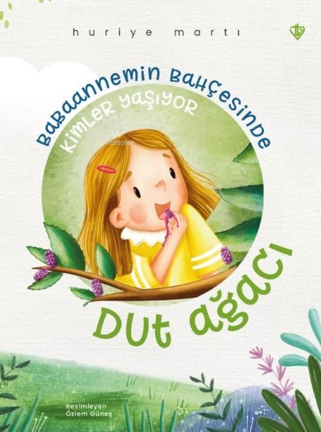 Dut Ağacı - Babaannemin Bahçesinde Kimler Yaşıyor