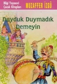 Duyduk Duymadık Demeyin