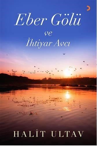 Eber Gölü ve İhtiyar Avcı