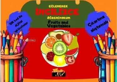 Eğlenerek İngilizce Öğreniyorum;Fruits and Vegetablets
