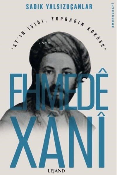 Ehmedê Xânî;Ay'ın Işığı, Toprağın Kokusu