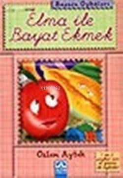 Elma İle Bayat Ekmek