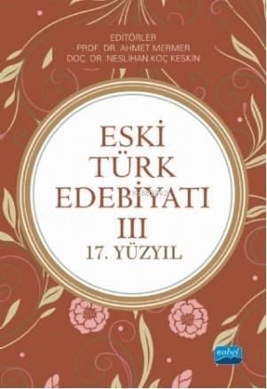 Eski Türk Edebiyatı III - (17. Yüzyıl )