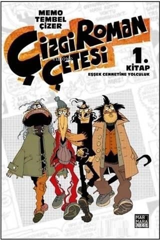Eşşek Cennetine Yolculuk - Çizgi Roman Çetesi 1. Kitap