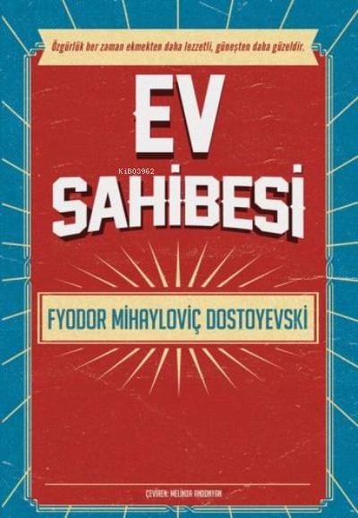 Ev Sahibesi ;Özgürlük Her Zaman Ekmekten Daha Lezzetli, Güneşten Daha Güzeldir.