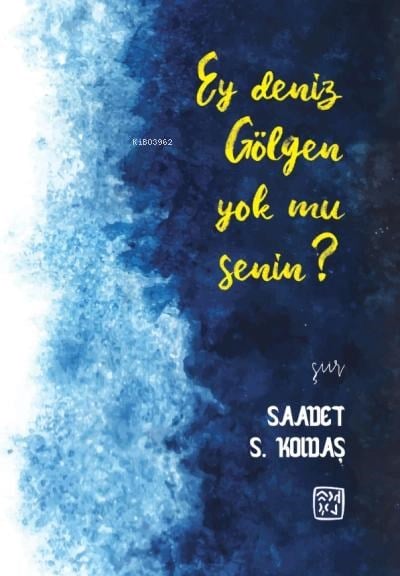 Ey Deniz Gölgen Yok mu Senin