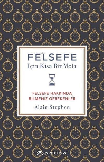 Felsefe İçin Kısa Bir Mola ;Felsefe Hakkında Bilmeniz Gerekenler