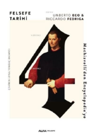 Felsefe Tarihi 4;Machiavelli’den Encyclpoedie’ye