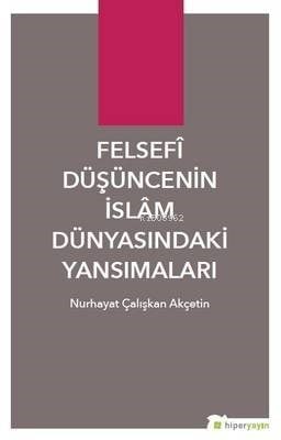 Felsefi Düşüncenin İslam Dünyasındaki Yansımaları