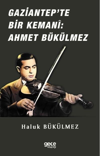 Gaziantep'de Bir Kemani Ahmet Bükülmez