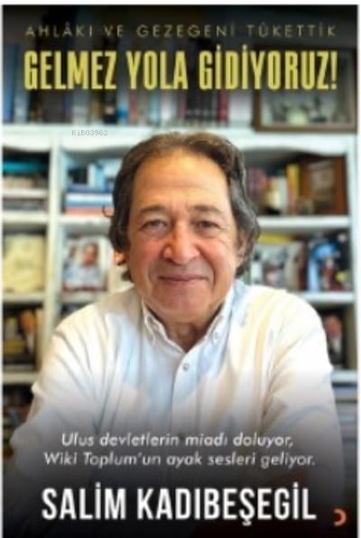 Gelmez Yola Gidiyoruz;Ahlâkı ve Gezegeni Tükettik