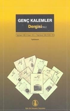 Genç Kalemler Dergisi; Tıpkıbasım 1 Teşrinisani1326(14 Kasım 1910) - 2 Teşrinievvel 1328(15 Ekim 1912